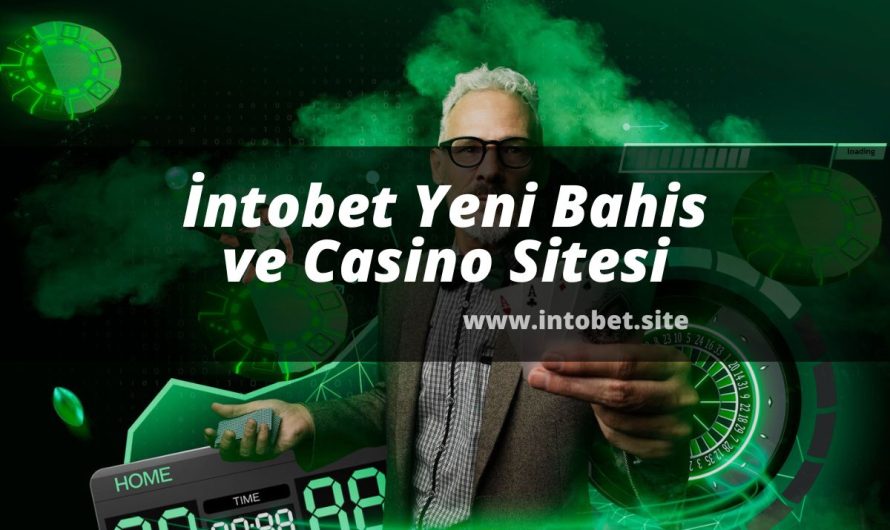 İntobet Yeni Bahis ve Casino Sitesi