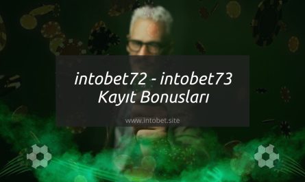 intobet72 - intobet73 Kayıt Bonusları