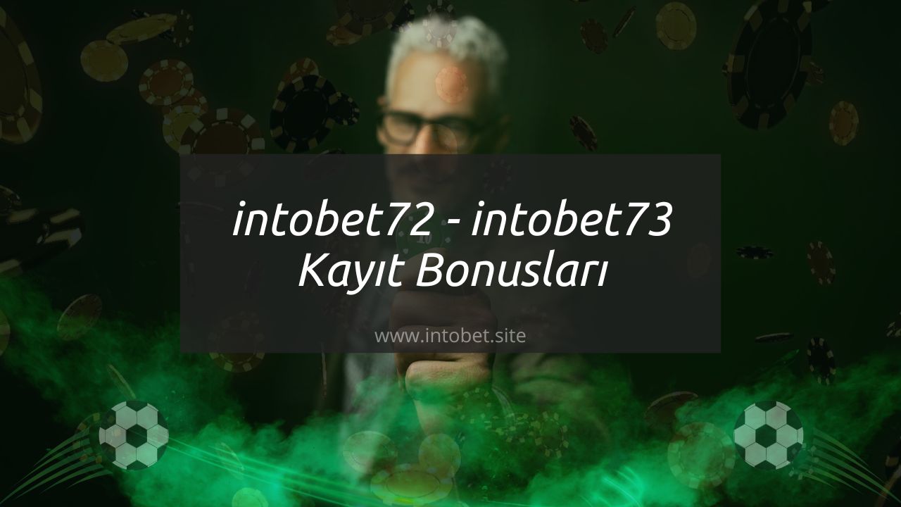 intobet72 - intobet73 Kayıt Bonusları