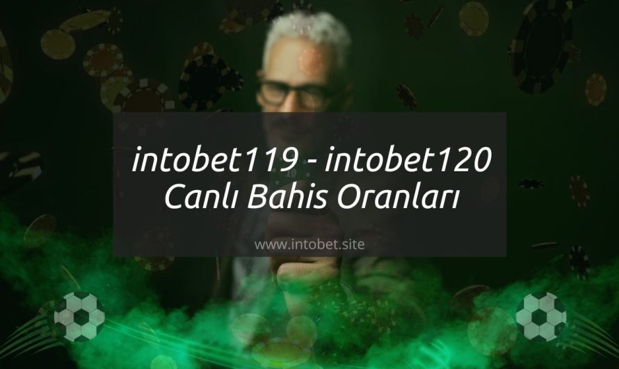 intobet119 – intobet120 Canlı Bahis Oranları